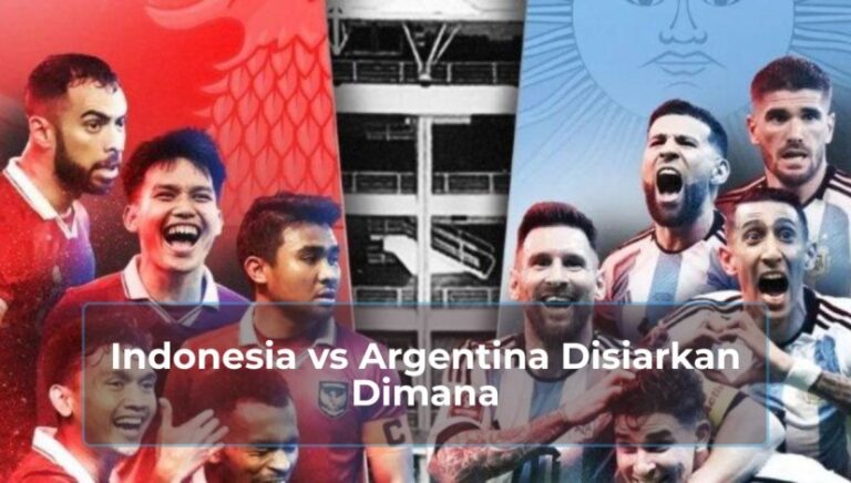 Indonesia vs Argentina Disiarkan Dimana